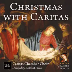 Christmas with Caritas by Caritas Chamber Choir & Benedict Preece album reviews, ratings, credits