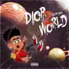 Dior World 2 - EP album lyrics, reviews, download
