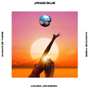Jonas Blue & Louisa Johnson - Always Be There - 排舞 音乐