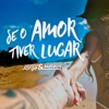 Se o Amor Tiver Lugar - Single, 2017