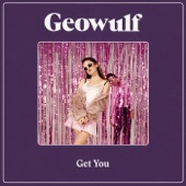 Geowulf - Get You