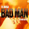 Bad Man (feat. Kevin Gates) - Single album lyrics, reviews, download