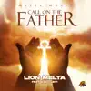 Stream & download Melta Music - Call on the Father - Single (feat. Exco Levi) - Single