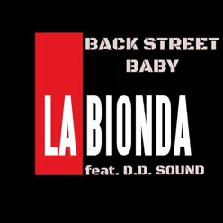 Back Street Baby (feat. D.D. Sound) - Single - La Bionda Back Street Baby (feat. D.D. Sound) - Single - La Bionda