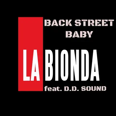Back Street Baby (feat. D.D. Sound) - Single - La Bionda