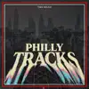 Philly Tracks - EP album lyrics, reviews, download