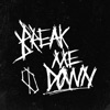 Break Me Down - Single