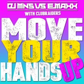 Move Your Hands Up (DJ MNS vs. E-Maxx with Clubraiders) [Main Mix] artwork