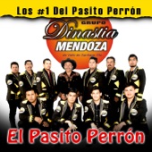 Grupo Dinastia Mendoza - El Pasito Perrón