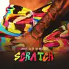 Stream & download Scratch (feat. Mousik) - Single