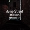 Jump Street - Möbius lyrics