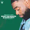What the Health is Going On?! album lyrics, reviews, download