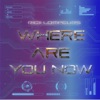 Where Are You Now - Single