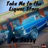 Take Me to the Liquor Store - Single