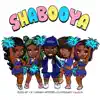 Shabooya (feat. Slimeroni & Aleza) - Single album lyrics, reviews, download