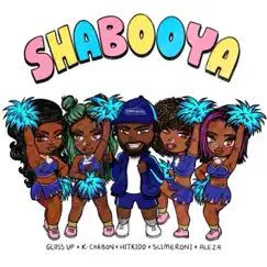 Shabooya (feat. Slimeroni & Aleza) - Single by Hitkidd, Gloss Up & K Carbon album reviews, ratings, credits
