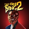 Two-Face Bang 2