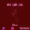 Bad Little Vibe (feat. Jae' & Von Buckss) [Remix] - Single album lyrics, reviews, download