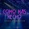 Como Has Hecho - Segovia Orquesta lyrics