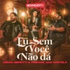 Eu Sem Você Não Dá - Single