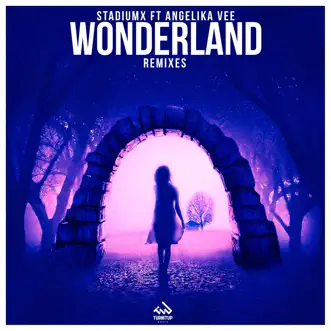 Wonderland (feat. Angelika Vee) [Remixes] - EP by StadiumX album reviews, ratings, credits