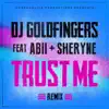 Trust Me (feat. Sheryne & Abii) [Remix] - Single album lyrics, reviews, download