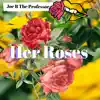 Her Roses - Single album lyrics, reviews, download