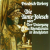 Die Tante Jolesch. oder Der Untergang des Abendlandes in Anekdoten - Friedrich Torberg