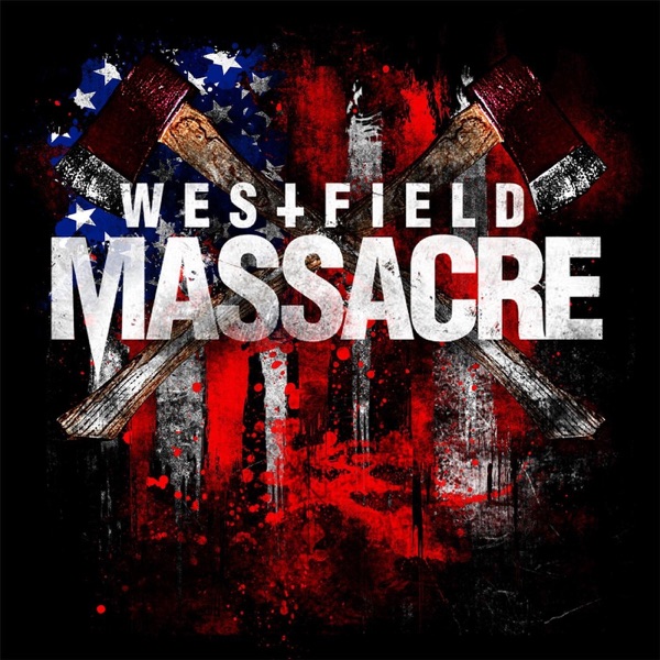 Westfield Massacre - Only the Dead [single] (2017)