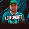 Aquecimento Pras Elas (feat. DJ Bill) - Single album lyrics, reviews, download