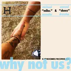 Why not us? by Mike. & Skeez album reviews, ratings, credits