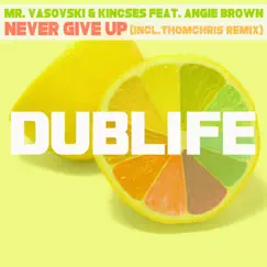 Never Give Up (ThomChris SoulClub Mix) Song Lyrics