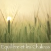 Equilibre et les Chakras – Musique détente pour yoga, méditation, relaxation et Kundalini