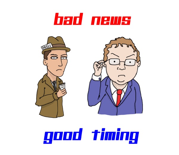 Bad News/Good Timing