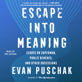 Escape into Meaning (Unabridged) - Evan Puschak Cover Art