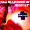 Sex in Kingdom of Crooked Mirrors - Single album lyrics, reviews, download