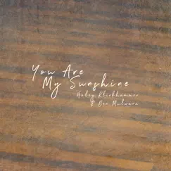 You Are My Sunshine - Single by Haley Klinkhammer & Ben Mulwana album reviews, ratings, credits