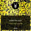 Under the Scars (feat. YuLanda) - Single album lyrics, reviews, download