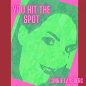 You Hit the Spot (feat. Mark Fitzgibbon, Ben Hanlon & Peter Hodges) - Connie Lansberg
