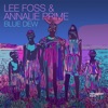 Lee Foss & MK - Blue Dew