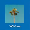 Wishes (feat. Nonia) - Single album lyrics, reviews, download