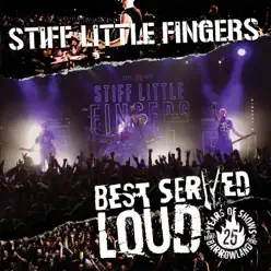 Best Served Loud (Live at Barrowland) - Stiff Little Fingers