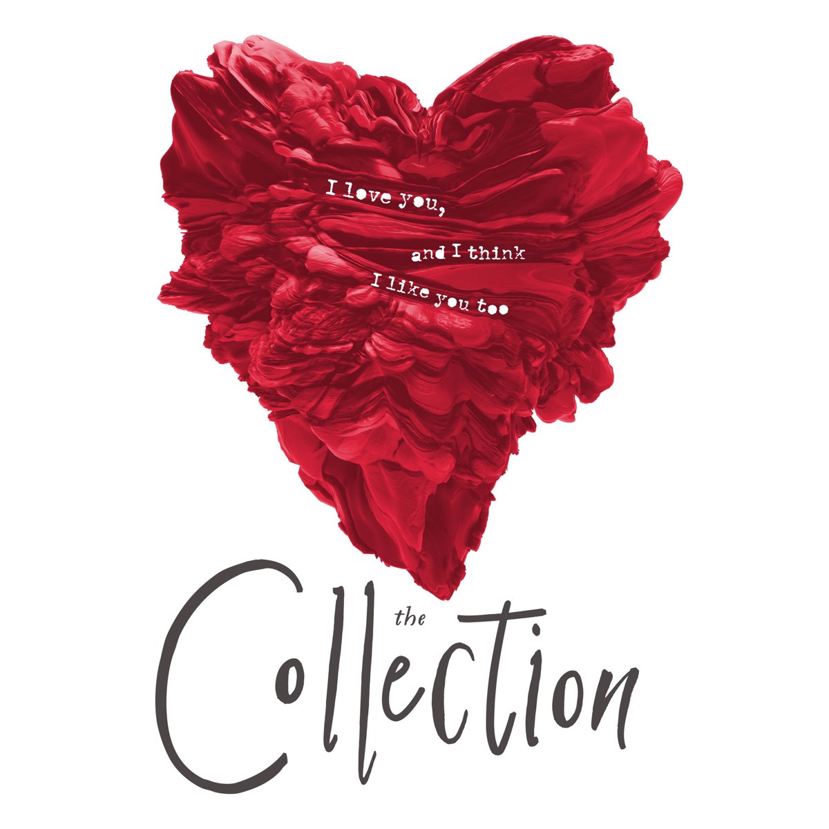 i-love-you-and-i-think-i-like-you-too-ep-by-the-collection-on-apple