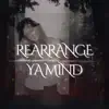 Rearrange Ya Mind - EP album lyrics, reviews, download
