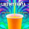 Like My Fanta - Single album lyrics, reviews, download