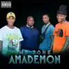 Stream & download Amademon (feat. Daddy-T, Sphola, Msafa, Breeze, J-KID, Onyx, MikeBeats & tunchie) - Single