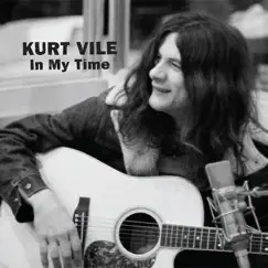 In My Time - Single by Kurt Vile album reviews, ratings, credits