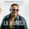 La Muñeca - Single album lyrics, reviews, download