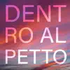 Dentro Al Petto (feat. Lowpeenk) - Single album lyrics, reviews, download