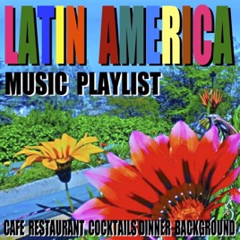 Dinner Music Playlist latin américa music playlist (cafe restaurant cocktails dinner Dinner Music Playlist latin américa music playlist (cafe restaurant cocktails dinner